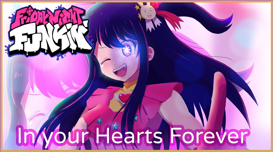 FNF: In Your Hearts Forever (Oshi no Ko) FNF mod game play online