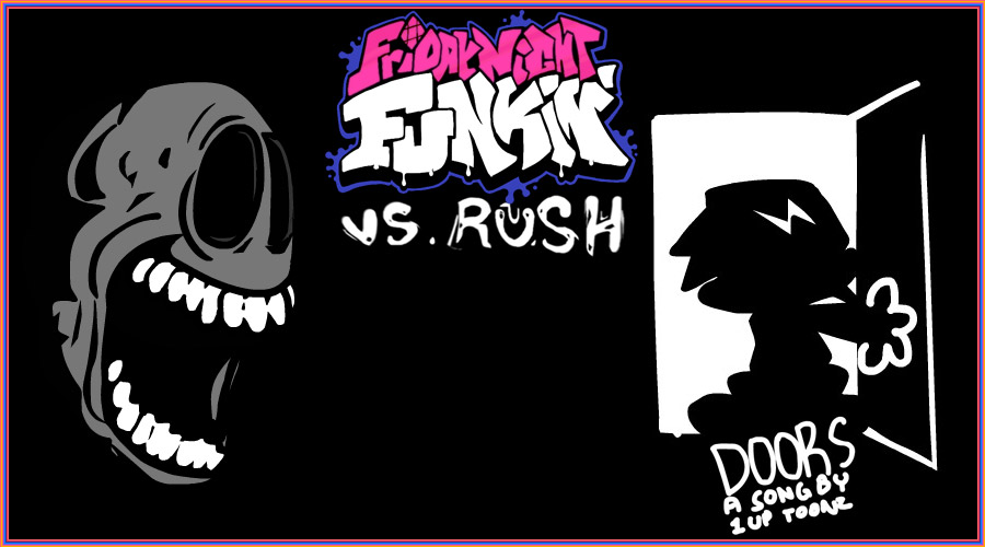 FNF VS Rush (1up Cartoons' Doors Song)